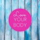 How to Love Your Body More JUST by Watching This Video…
